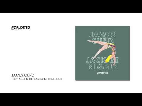 James Curd - Tornado In The Basement Feat. JDub | Exploited