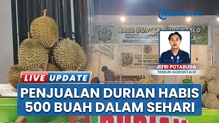 Beli Durian Jaminan Tukar jika Tak Bagus, Lapak Raja Durian Gorontalo Laris Sehari Habis 500 Buah