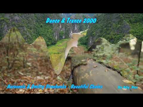 Aurosonic & Dmitry Strochenko - Beautiful Chains - Dance & Trance 2000 - Euro Dance