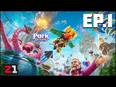 Starting Our IMPOSSIBLE THEME PARK ! Park beyond Full Release [E1]
