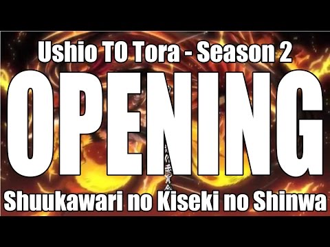 UshioToTora Season 2 - OP - Shuukawari no Kiseki no Shinwa RAW