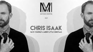 Chris Isaak - Have Yourself a Merry Little Christmas (Vocal Cover)