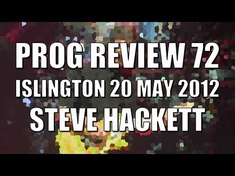Prog Review 72 - Steve Hackett - 20 May 2012 Islington Town Hall