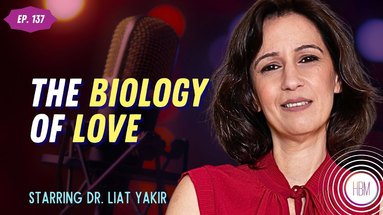 The Biology of Love with Dr. Liat Yakir