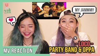[MV REACTION] 로꼬 (Loco) - Party Band + OPPA "I LIKE YOUR SONG BUT I LIKE YOU MORE"
