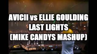 Avicii vs Ellie Goulding - Last Lights (Mike Candys Mashup & Roland Re Cut & Extended Mix)