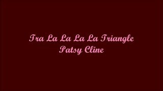 Tra La La La La Triangle (Tra La La La La Triángulo) - Patsy Cline (Lyrics - Letra)