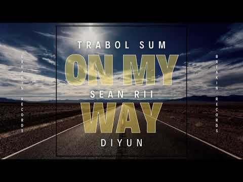 Trabol Sum - On My Way (Official Audio) feat. Sean Rii & Diyun