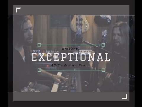 ANIE - Exceptional (Unisonic acoustic version)