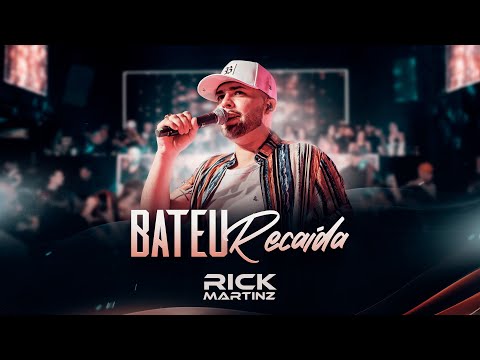 BATEU RECAIDA   - RICK MARTINZ