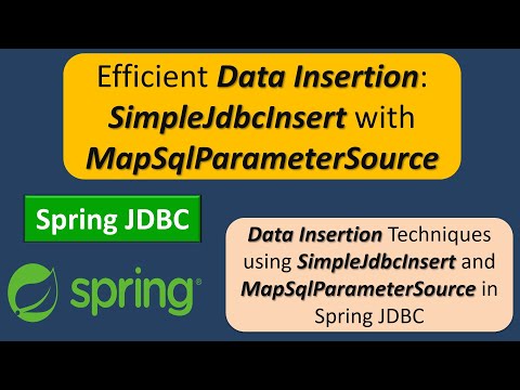Efficient Data Insertion Simplejdbcinsert With Mapsqlparametersource Spring Jdbc Tutorial