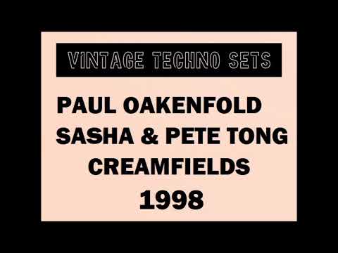 PAUL OAKENFOLD SASHA & PETE TONG CREAMFIELDS 1998