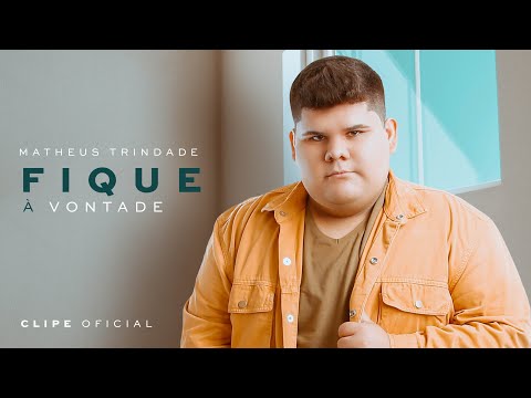 Fique à Vontade - Matheus Trindade (Clipe Oficial)