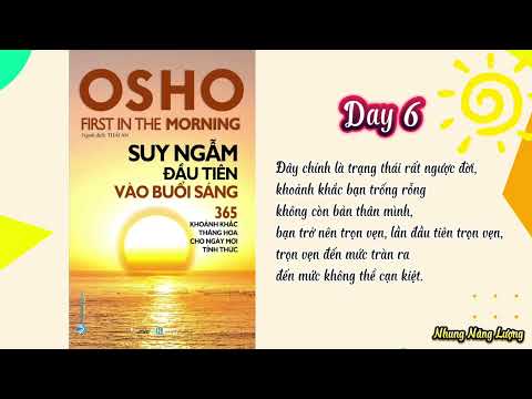 Day 6 - Suy ngẫm đầu tiên vào buổi sáng  Osho |Nhung Năng Lượng