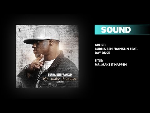 Burna Ben Franklin feat. Day Duce - Mr. Make It Happen