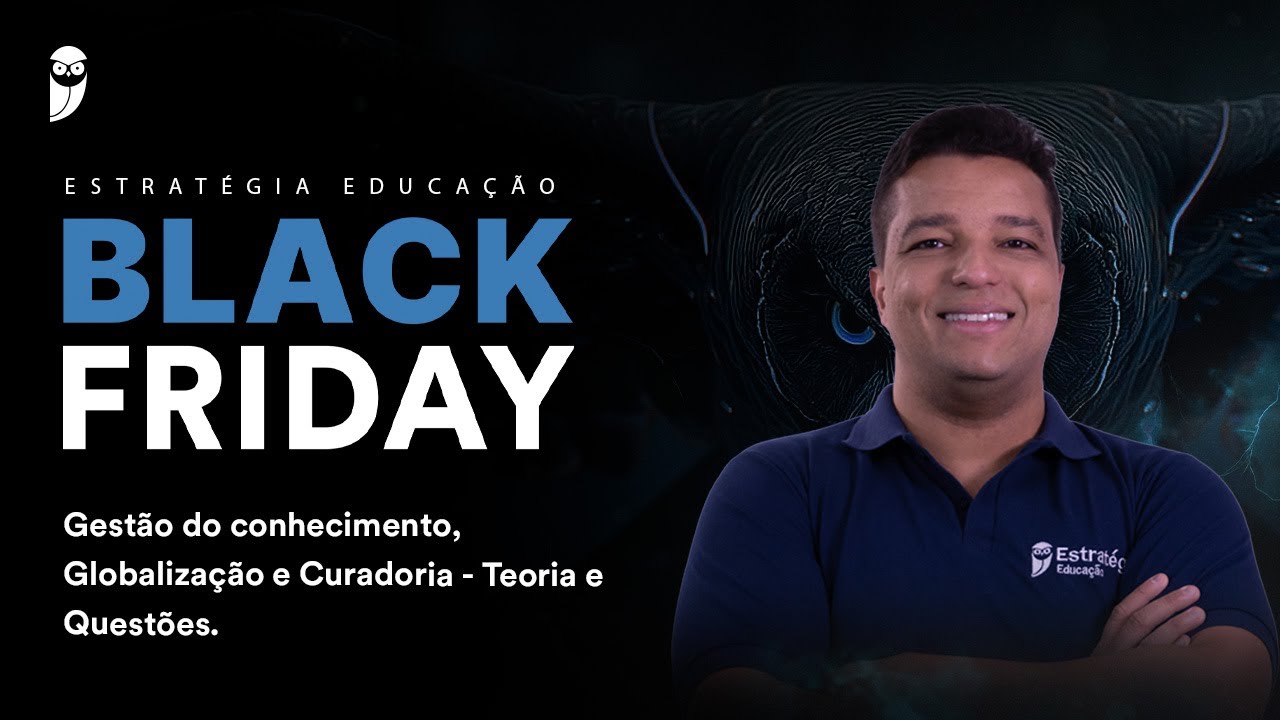 Gestão do conhecimento, Globalização e Curadoria - Teoria e Questões.