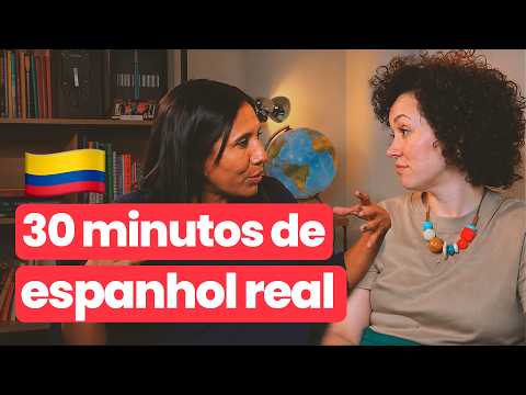 30 minutos de conversa em espanhol com uma colombiana