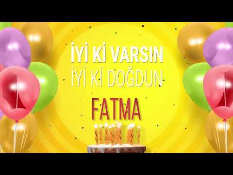 FATMA - İyi ki Varsın İyi ki Doğdun Fatma