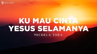 Download lagu Ku Mau Cinta Yesus Selamanya - Michela Thea (Lirik) Lagu Rohani mp3 Download lagu Ku Mau Cinta Yesus Selamanya - Michela Thea (Lirik) Lagu Rohani mp3