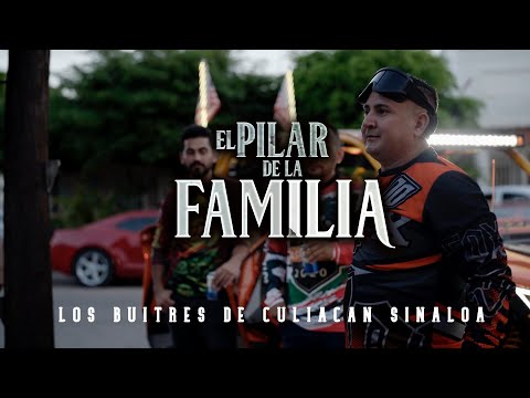 Los Buitres De Culiacán Sinaloa - El Pilar De La Familia (Video Oficial)