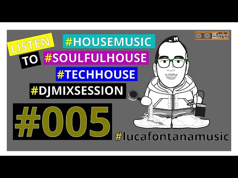 Luca Fontana Mix Session Ep #005 #soulfulhouse #house #vocalhouse #vocalhousemusic #housemusic