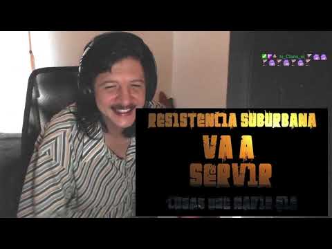 Va a servir - Resistencia Suburbana / Mexicano Reacciona