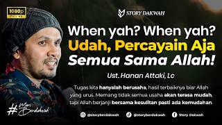 Download lagu Udah, Percayain Aja Semua Sama Allah! - Ust. Hanan Attaki, Lc mp3