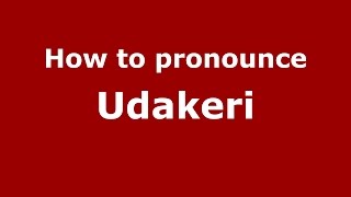 How to pronounce Udakeri