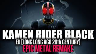 Download lagu 🎶KAMEN RIDER BLACK | ED | LONG LONG AGO 20th CENTURY | EPIC METAL REMAKE mp3 Download lagu 🎶KAMEN RIDER BLACK | ED | LONG LONG AGO 20th CENTURY | EPIC METAL REMAKE mp3