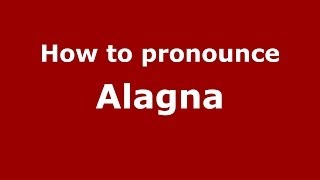 How to pronounce Alagna