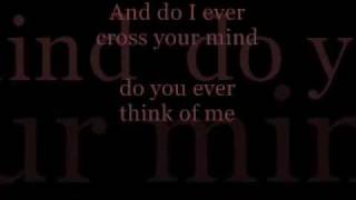 Do I Ever Cross Your Mind ~ (Lyrics)