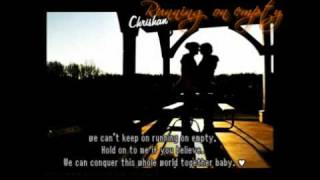Running on empty - Chrishan