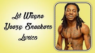 Lil Wayne Yeezy Sneakers Lyrics
