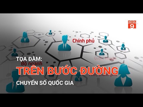 TỌA ĐÀM: TRÊN BƯỚC ĐƯỜNG CHUYỂN ĐỔI SỐ QUỐC GIA | VTC9