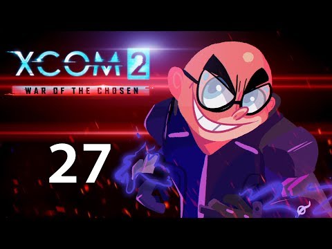 Planned! Northernlion Plays - XCOM 2: War of the Chosen [Episode 27]