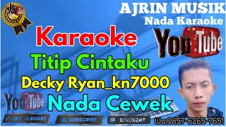 Download lagu Decky Ryan - Titip Cintaku [Karaoke] Kn7000 - Nada Wanita  | Ajrin Musik mp3