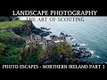 Landscape Photography - The Art of Scouting Out - Northern Ireland Part 1