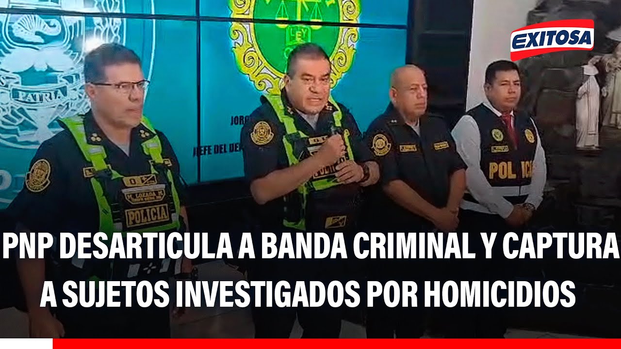 🔴🔵 PNP desarticula a banda criminal y captura a sujetos investigados por homicidios