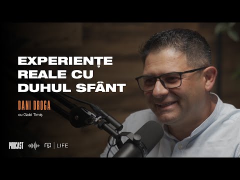 Experiențe reale cu Duhul Sfânt! I PODCAST I Dani Droga