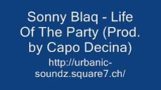 Sonny Blaq - life of the party(prod. by capo decina)