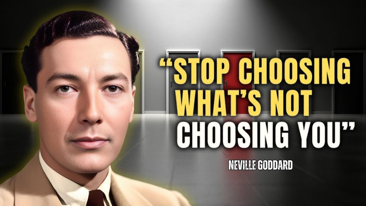 Neville Goddard - Stop Choosing What's Not Choosing You