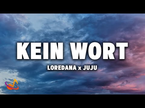 LOREDANA x JUJU - KEIN WORT [Lyrics]