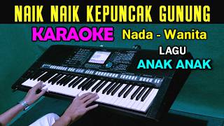 Download lagu NAIK NAIK KEPUNCAK GUNUNG - KARAOKE Nada Wanita | Lagu Anak Anak | Live Keyboard mp3