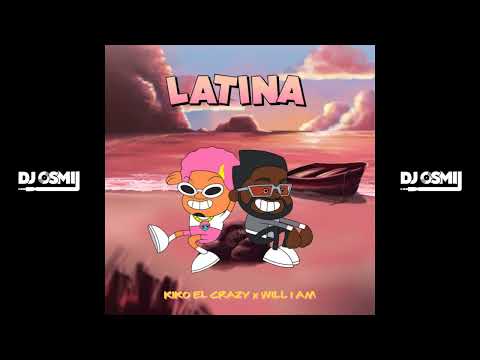 Kiko El Crazy ft Will.i.am - Latina (Dj Osmii Extended Clean)
