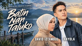Download lagu Rayola & David Iztambul - Batin Nan Taluko #music #minang #lagu mp3 Download lagu Rayola & David Iztambul - Batin Nan Taluko #music #minang #lagu mp3