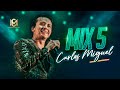 CARLOS MIGUEL MIX 5 Una Copa De Guinda Nostalgia Inolvidable