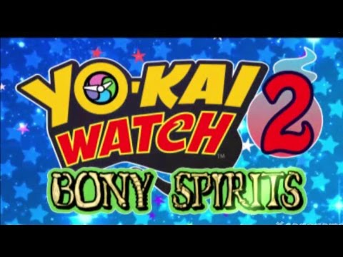 YO-KAI Watch 2 Bony Spirits Gameplay Walkthrough Part 1 - First 35 Minutes
