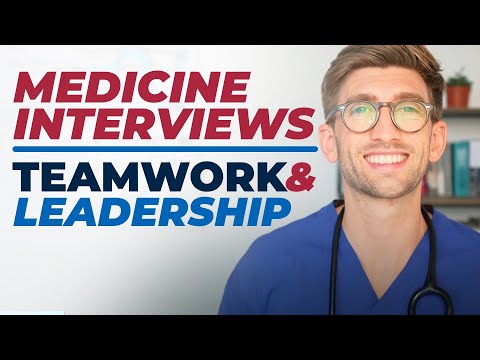 Medicine Interviews: Teamwork & Leadership Questions