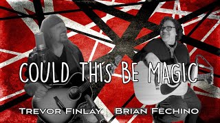 Van Halen Tribute - &quot;Could This Be Magic&quot; cover TREVOR FINLAY &amp; BRIAN FECHINO