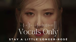 Download lagu Stay a little longer by ROSÉ - Vocals only - English lyrics mp3 Download lagu Stay a little longer by ROSÉ - Vocals only - English lyrics mp3